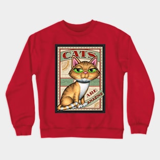 Cute Yellow Tabby, Cats are Amazing Crewneck Sweatshirt